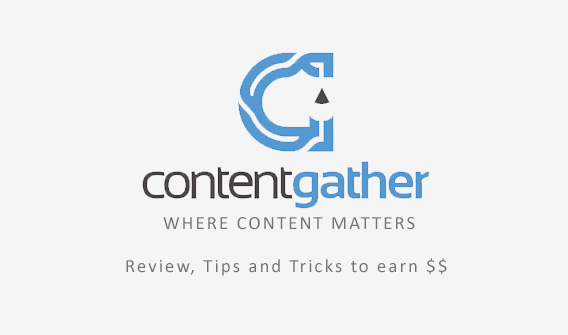 Contentgather Review,Tips and Tricks to earn $$